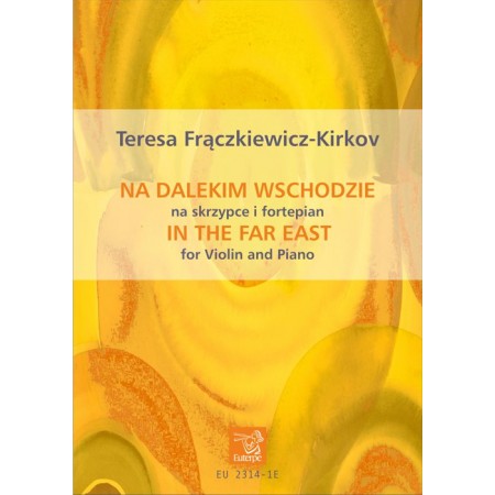 FRĄCZKIEWICZ-KIRKOV, Teresa - Na Dalekim Wschodzie na skrzypce i fortepian (PDF)